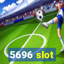 5696 slot